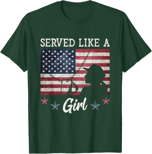 Served Like A Girl Female Veterans Day Gift T-Shirt - T-Shirt | Forest