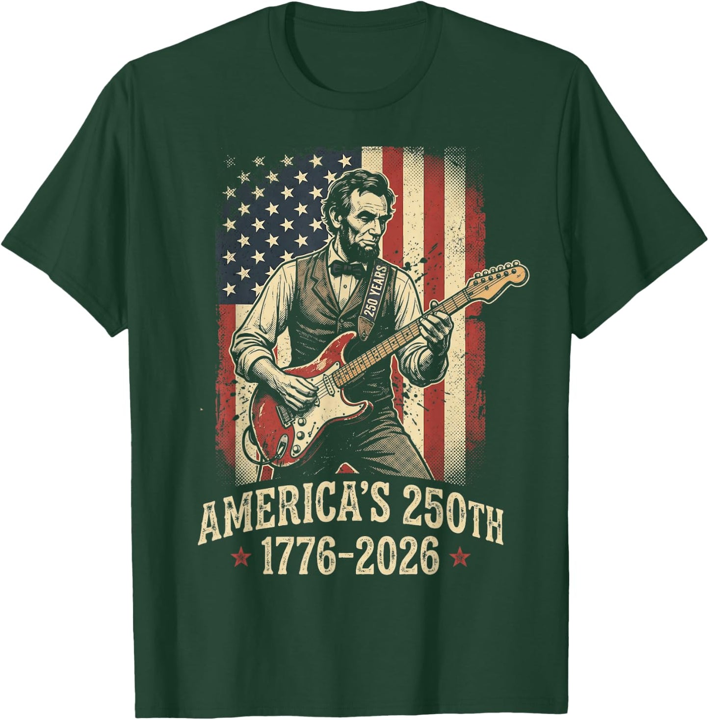 250 Years Abe Lincoln Playing Guitar 250th Anniversary USA T-Shirt - T-Shirt | Forest