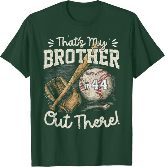 That's My Brother Out There Jersey Number 44 Baseball Player T-Shirt - T-Shirt | Forest