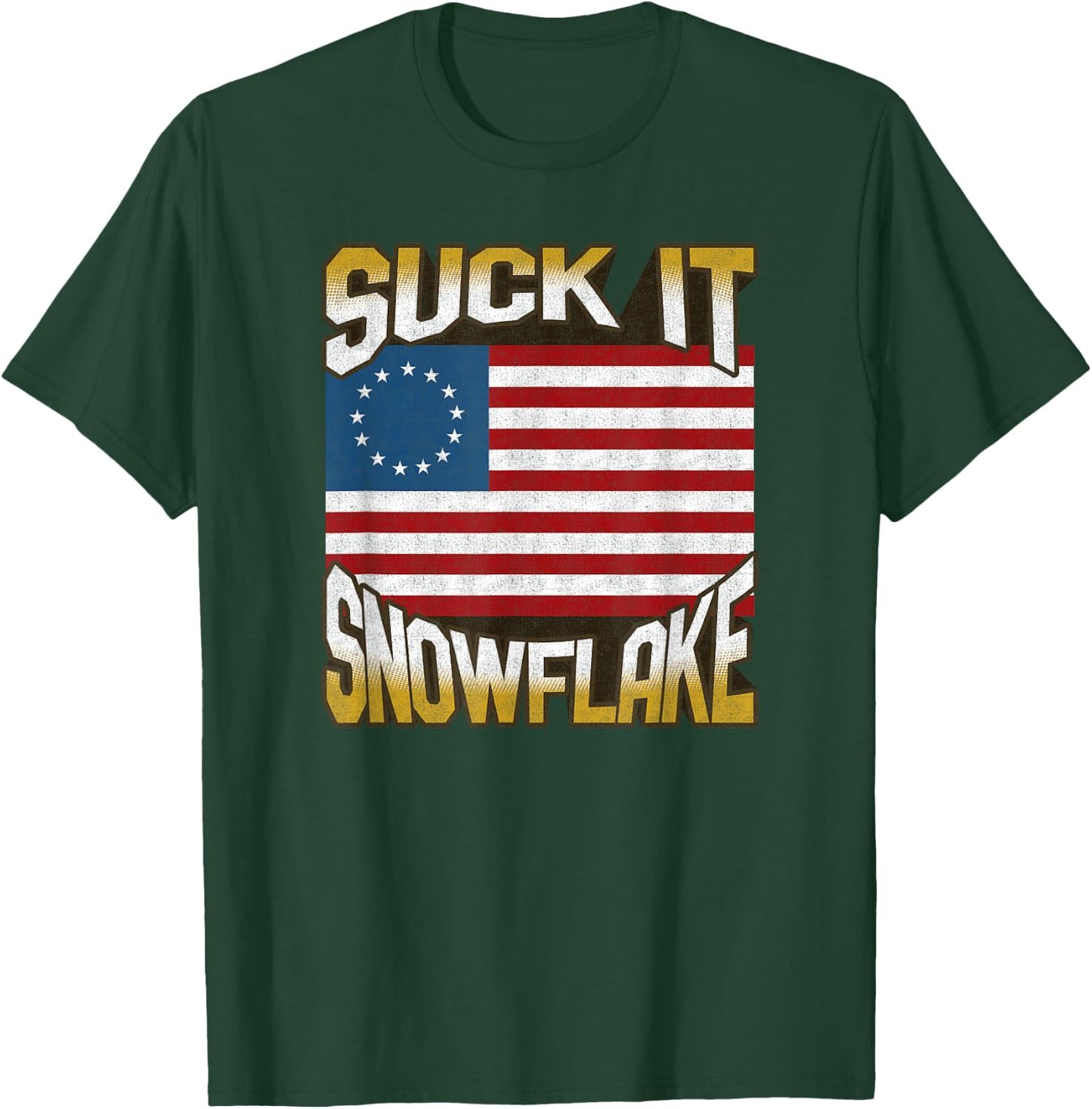 Anti Liberal 1776 Betsy Ross Flag Shirt Suck It Snowflake T-Shirt - T-Shirt | Forest