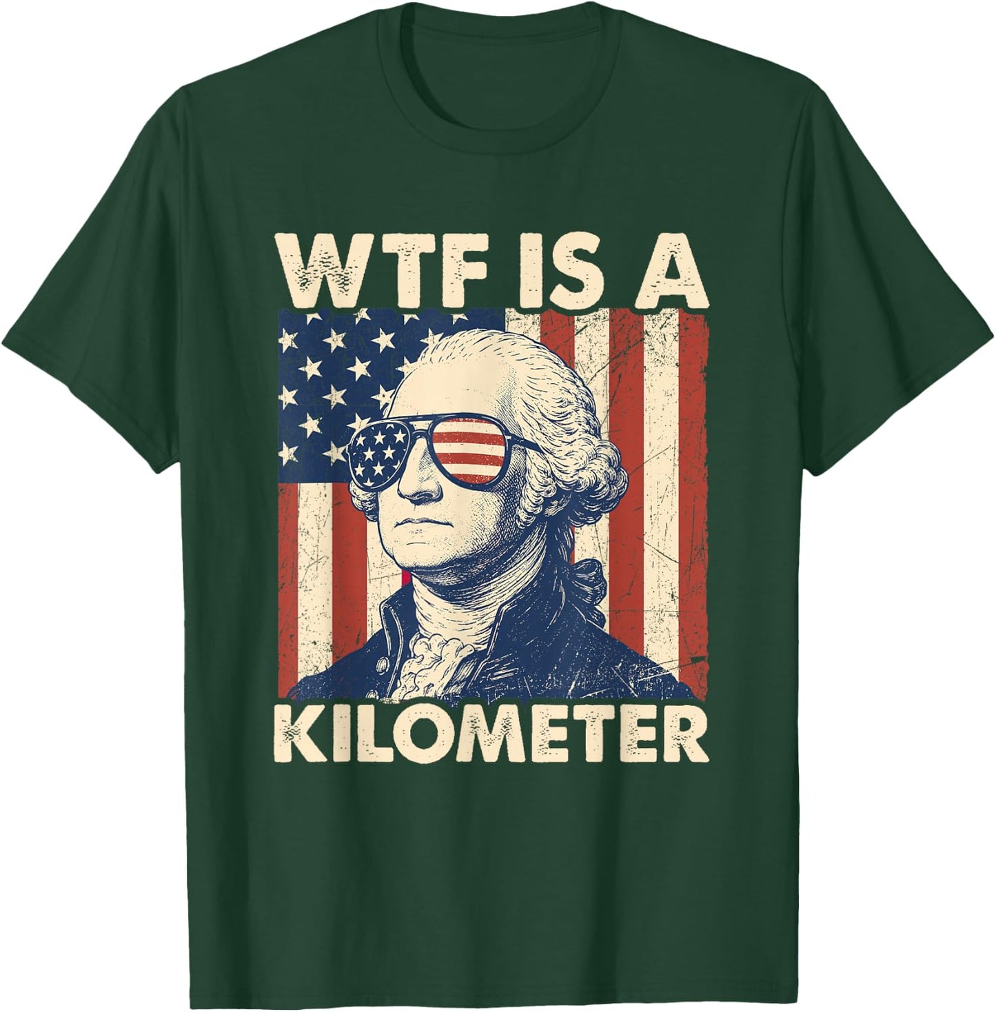 4th of July WTF is A Kilometer Funny Patriotic Men Women T-Shirt - T-Shirt | Forest