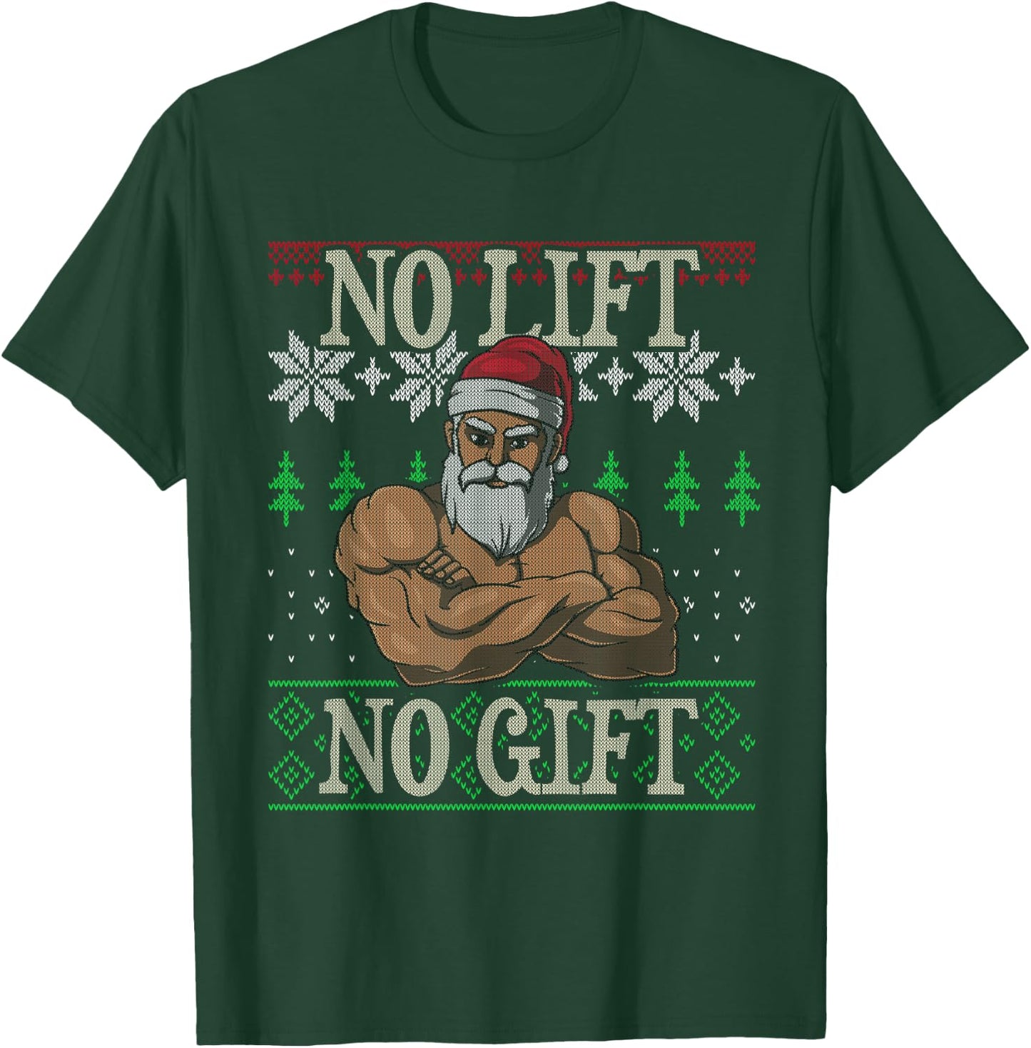 No Lift No Gift Santa Claus Ugly Christmas Gym Workout X-Mas T-Shirt - T-Shirt | Forest