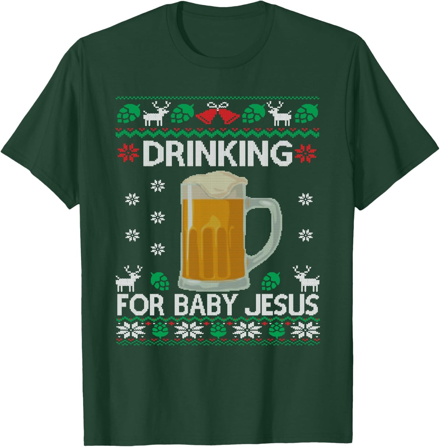 Drinking for Baby Jesus Beer Lover Christian Ugly Christmas T-Shirt - T-Shirt | Forest
