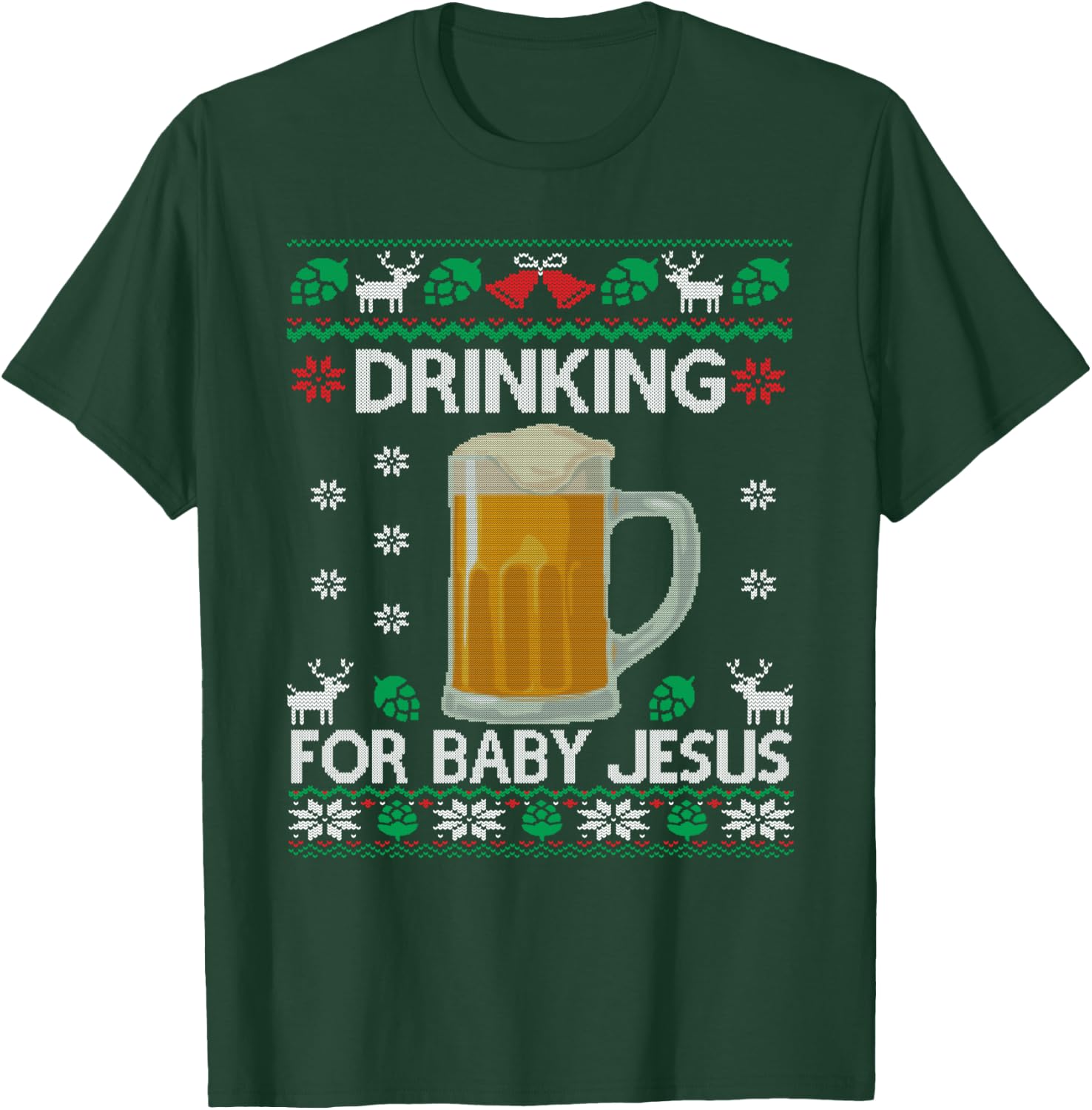 Drinking for Baby Jesus Beer Lover Christian Ugly Christmas T-Shirt - T-Shirt | Forest