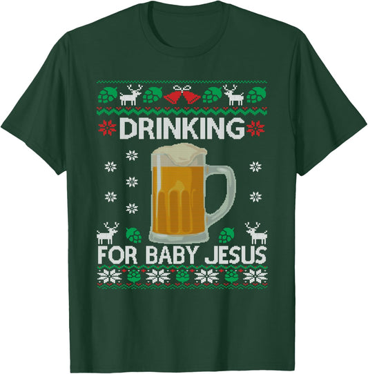 Drinking for Baby Jesus Beer Lover Christian Ugly Christmas T-Shirt - T-Shirt | Forest