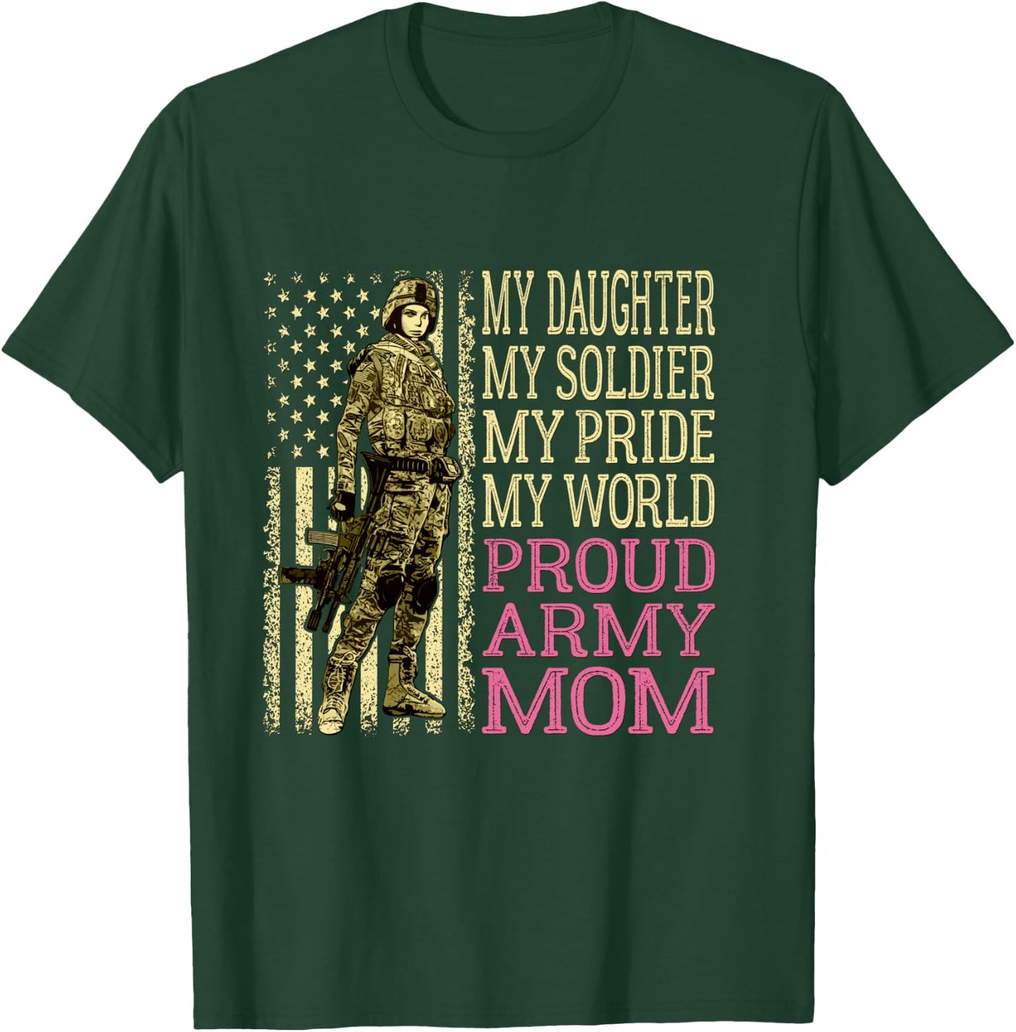 My Daughter My Soldier Hero Proud Army Mom Military Mother T-Shirt - T-Shirt | Forest