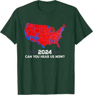 Patriotic Red and Blue Map, Can You Hear Us Now Map of 2024 T-Shirt - T-Shirt | Forest