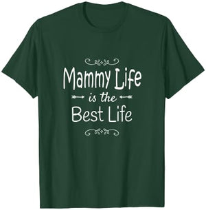 Mammy Life Is The Best Life Print for Mammy Grandma Gifts T-Shirt - T-Shirt | Forest