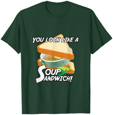 You Look Like A Soup Sandwich Military Theme T-Shirt - T-Shirt | Forest