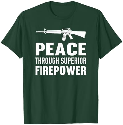 Peace Through Superior Firepower Assault Rifle 2nd Amendment T-Shirt - T-Shirt | Forest