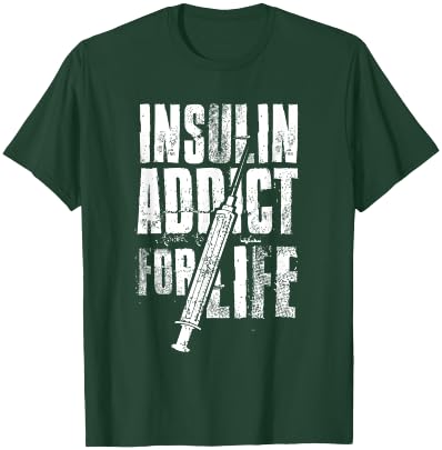 Insulin Addict For Life Funny Shirt For Diabetics T-Shirt - T-Shirt | Forest