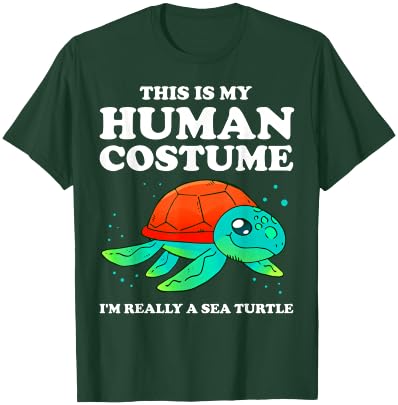Cute This is My Human Costume I'm Really A Sea Turtle T-Shirt - T-Shirt | Forest
