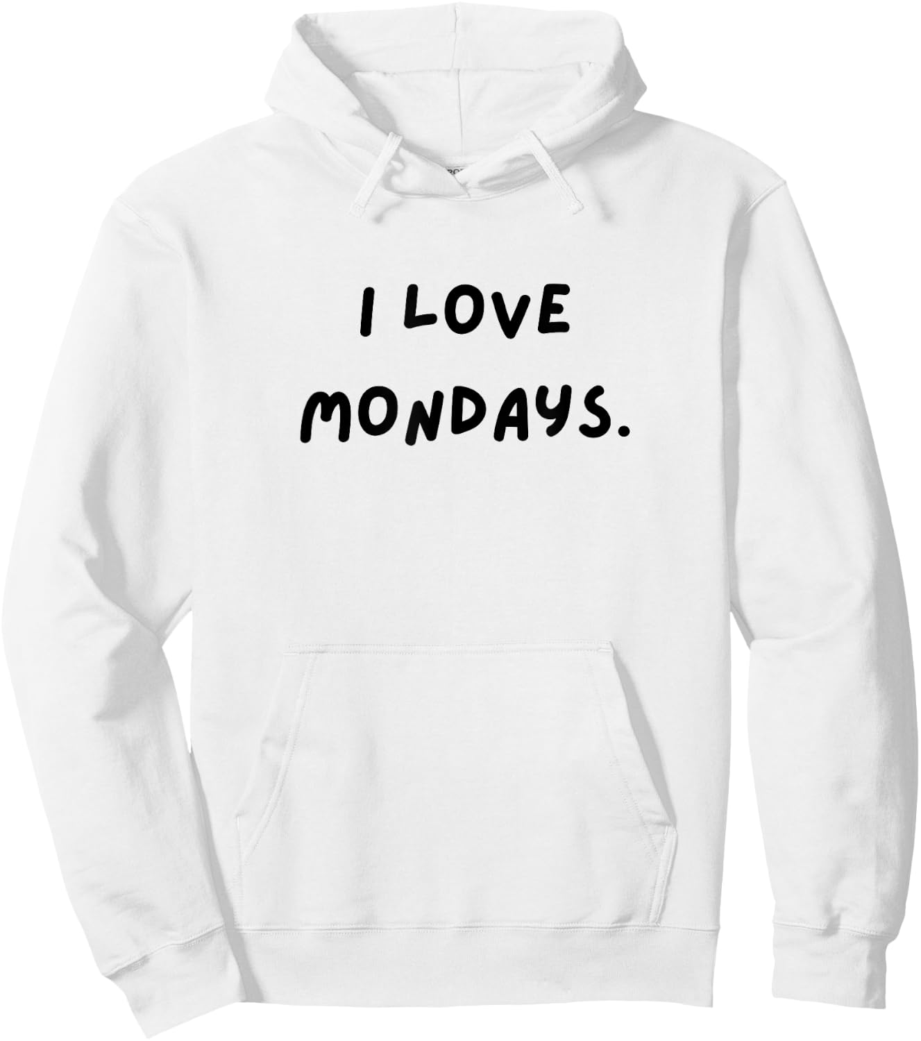 I love Mondays. Funny White Lie Party Hoodie - Hoodie | White