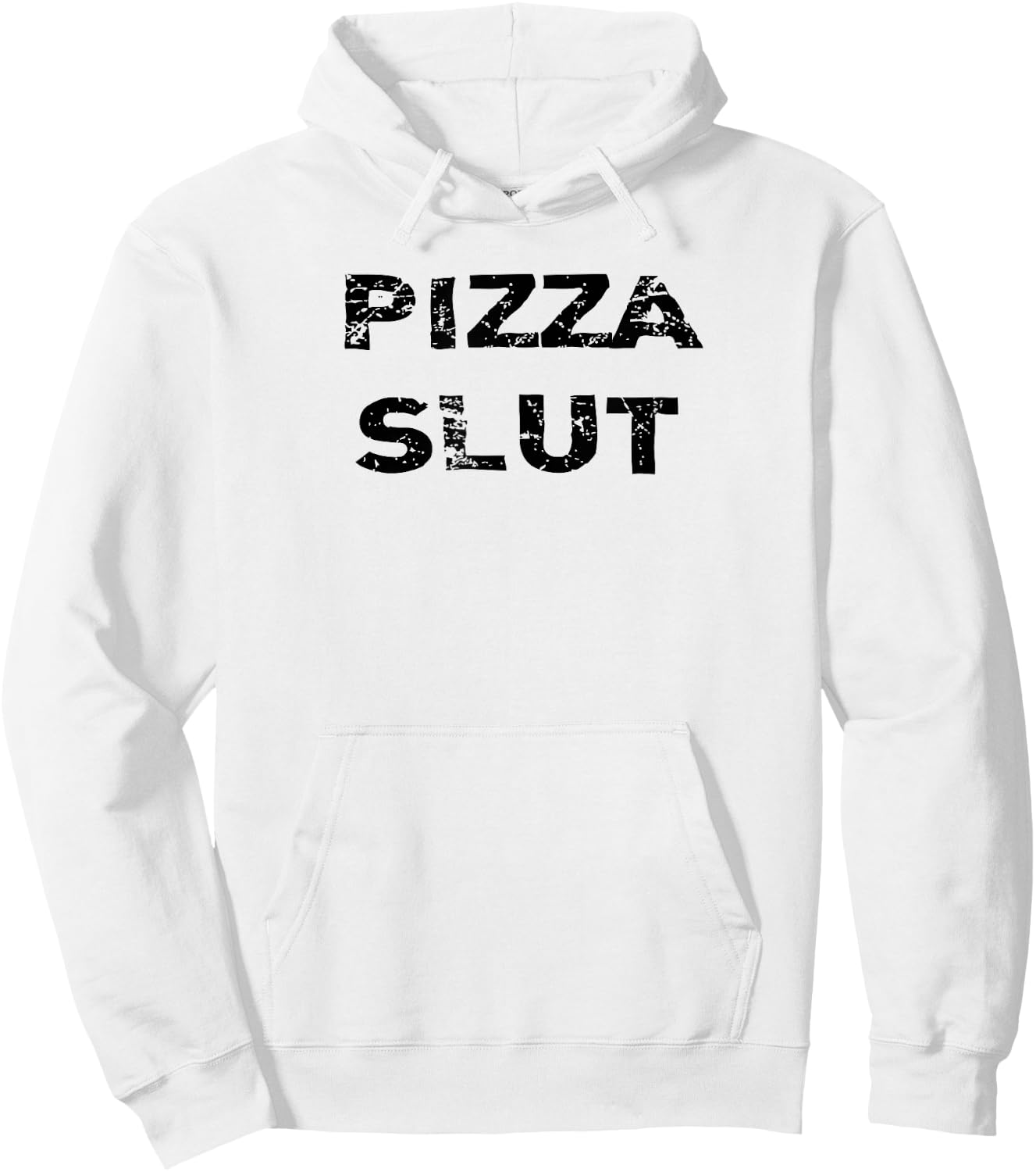 Pizza Slut Distressed Text Funny Party Slogan Pun Hoodie - Hoodie | White