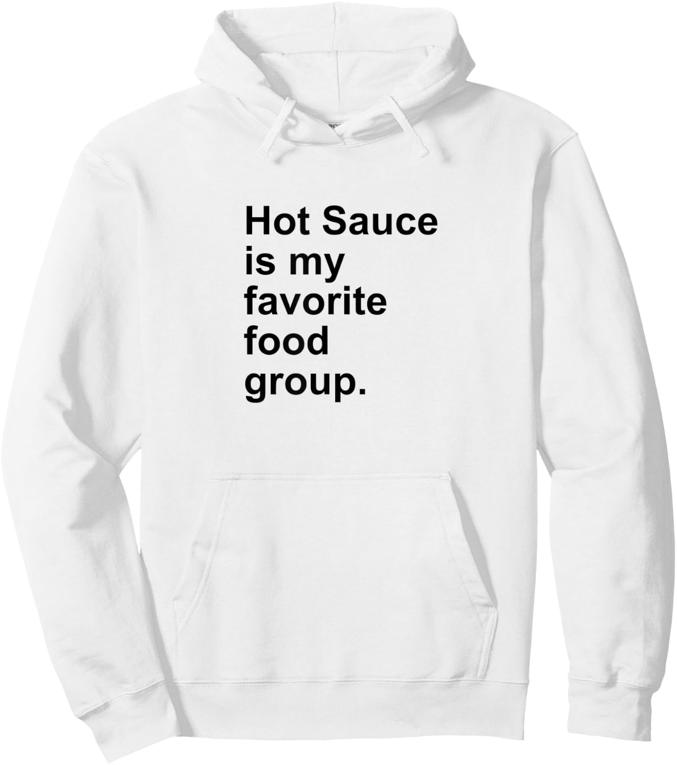Hot Sauce Is My Favorite Food Group Spicy Salsa Burn Shirt Hoodie - Hoodie | White