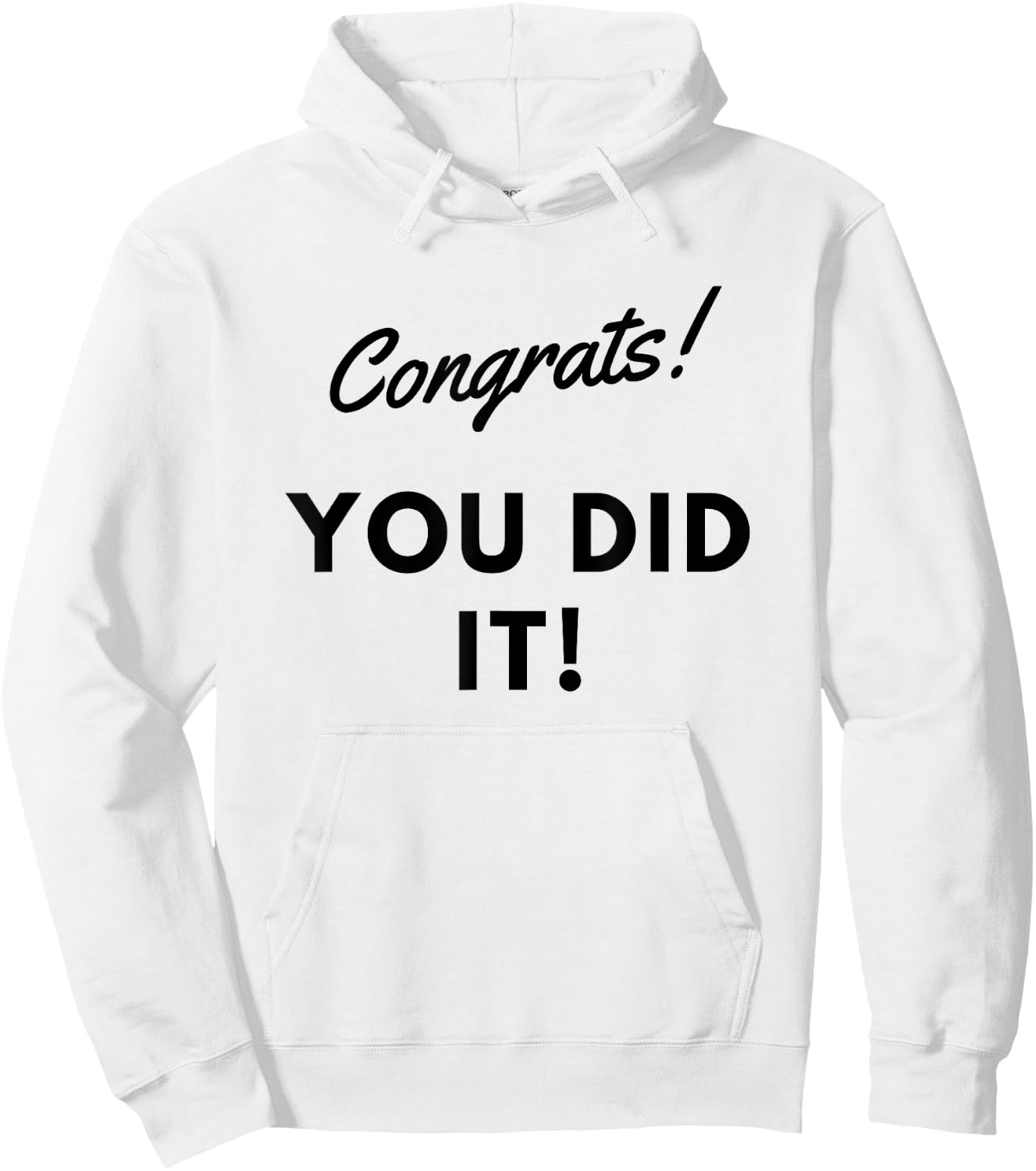 Congrats You Did it /great Job Hoodie - Hoodie | White
