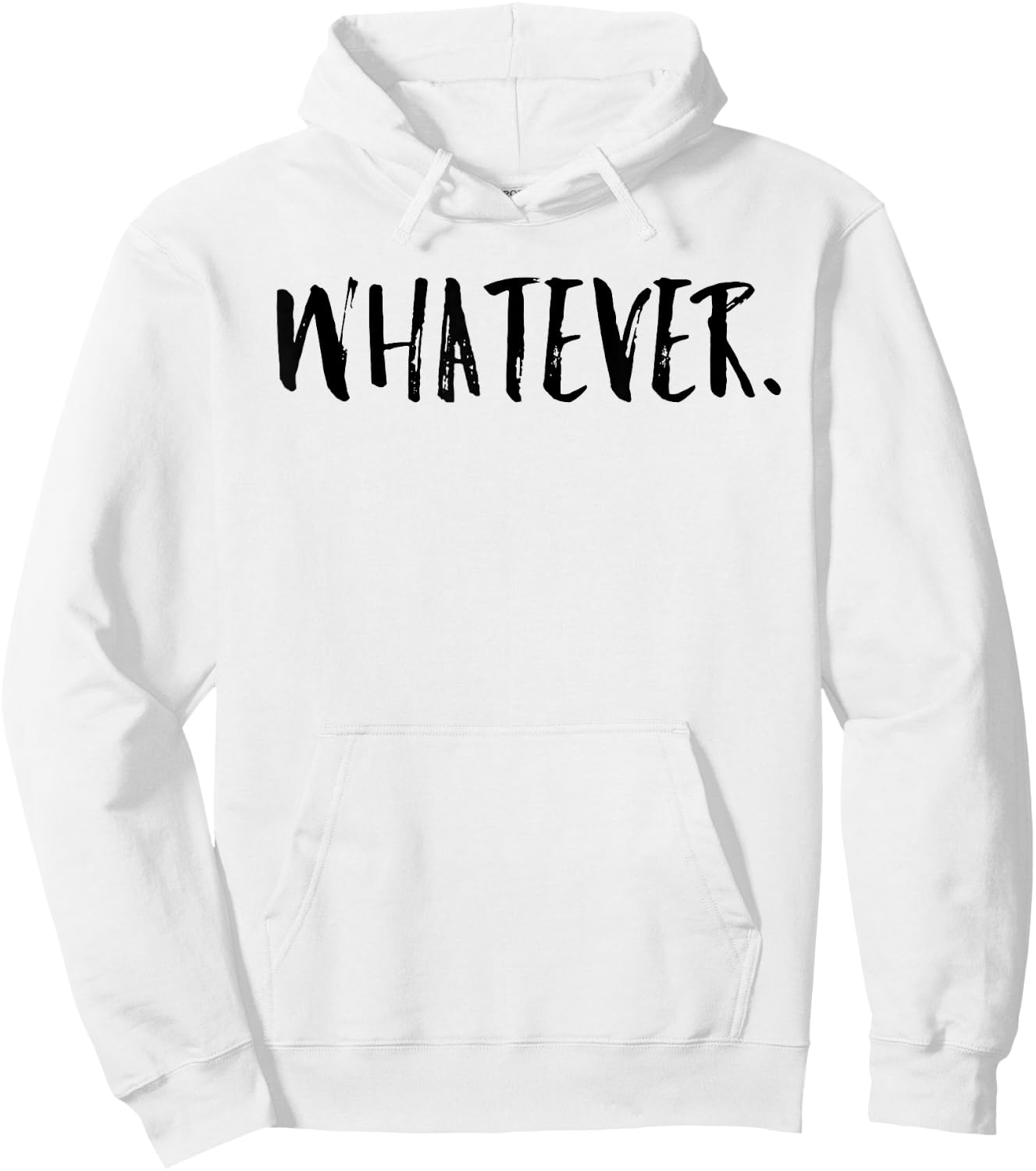 Whatever Shirt Funny Gift Men Women Hoodie - Hoodie | White