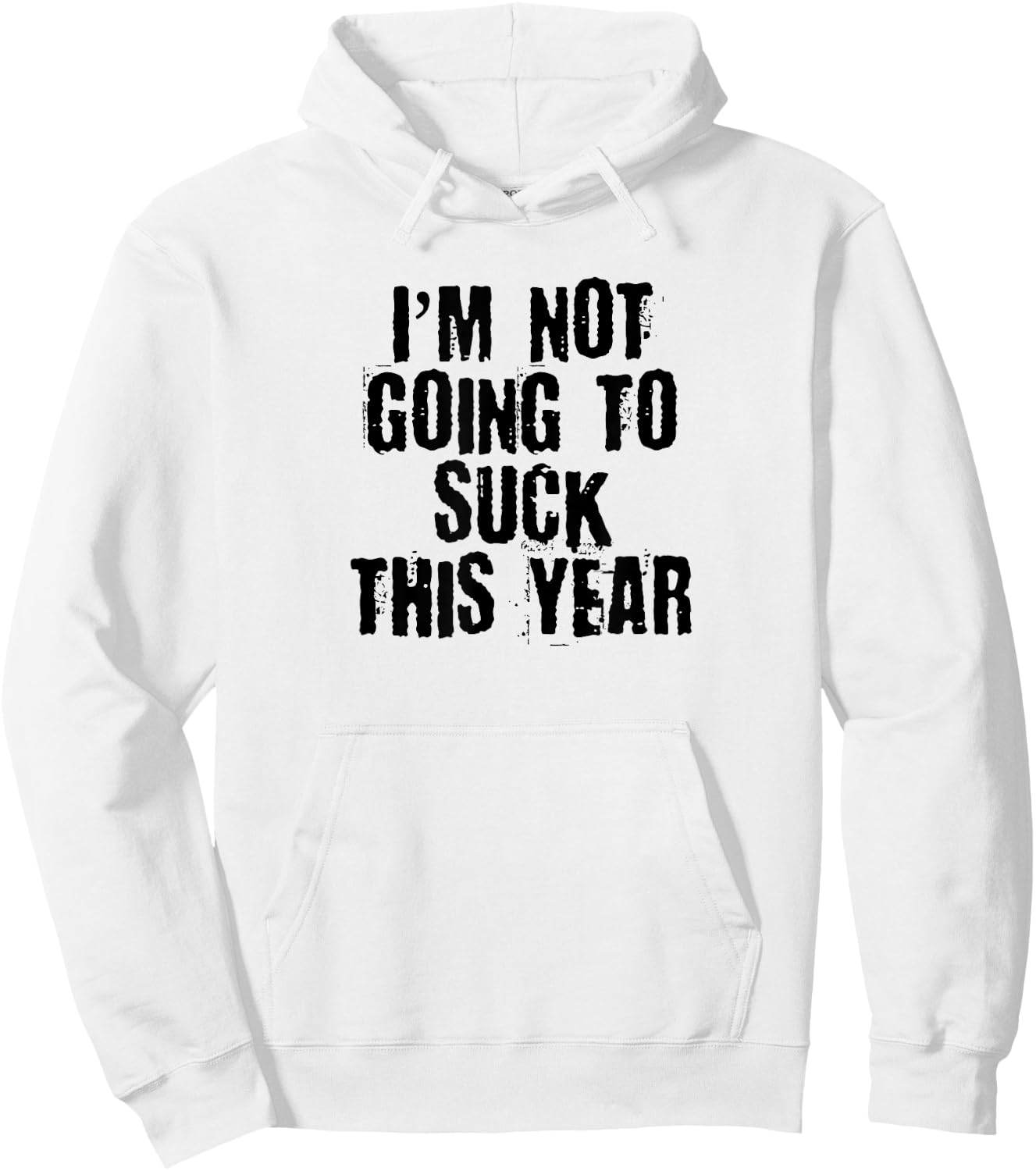 I'm Not Going to Suck This Year Worst Player Sarcastic Shirt Hoodie - Hoodie | White