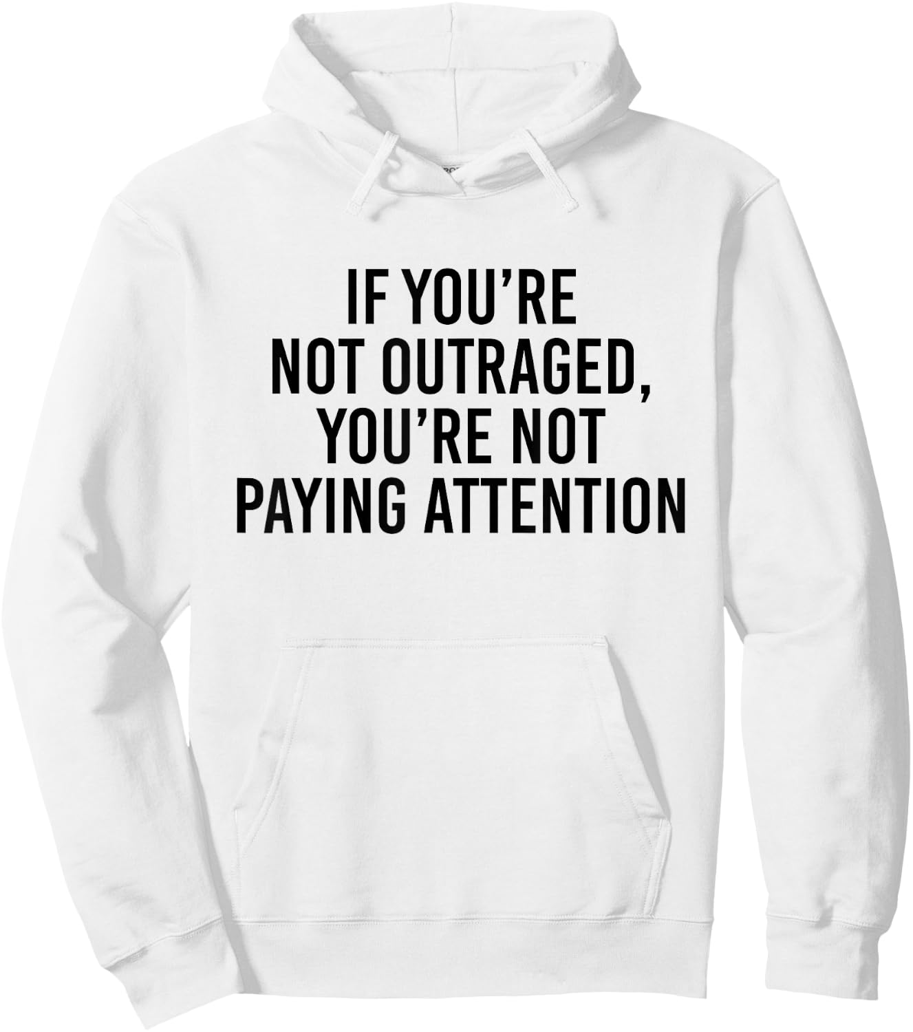 If you're not outraged you're not paying attention Hoodie - Hoodie | White
