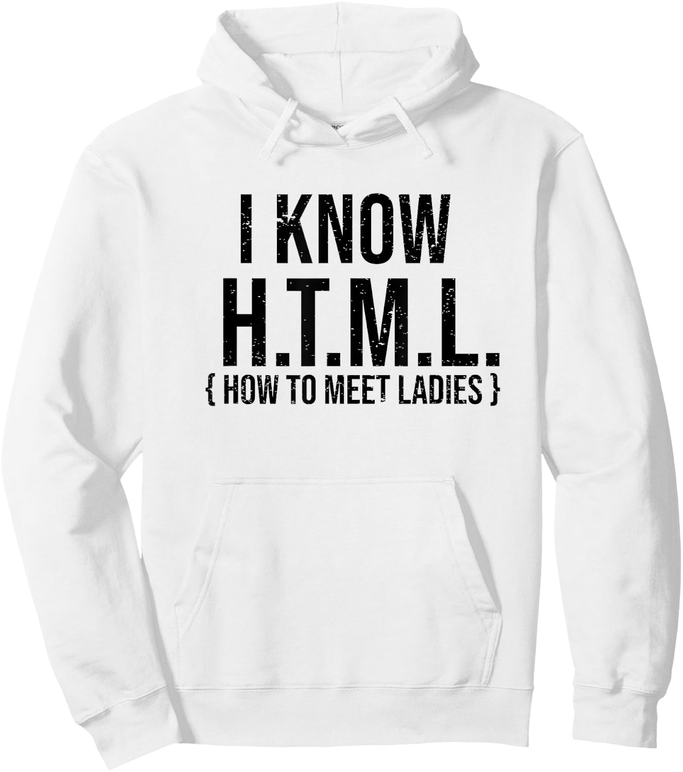 I Know HTML - Funny Coder Shirt Gift Coders Hoodie - Hoodie | White