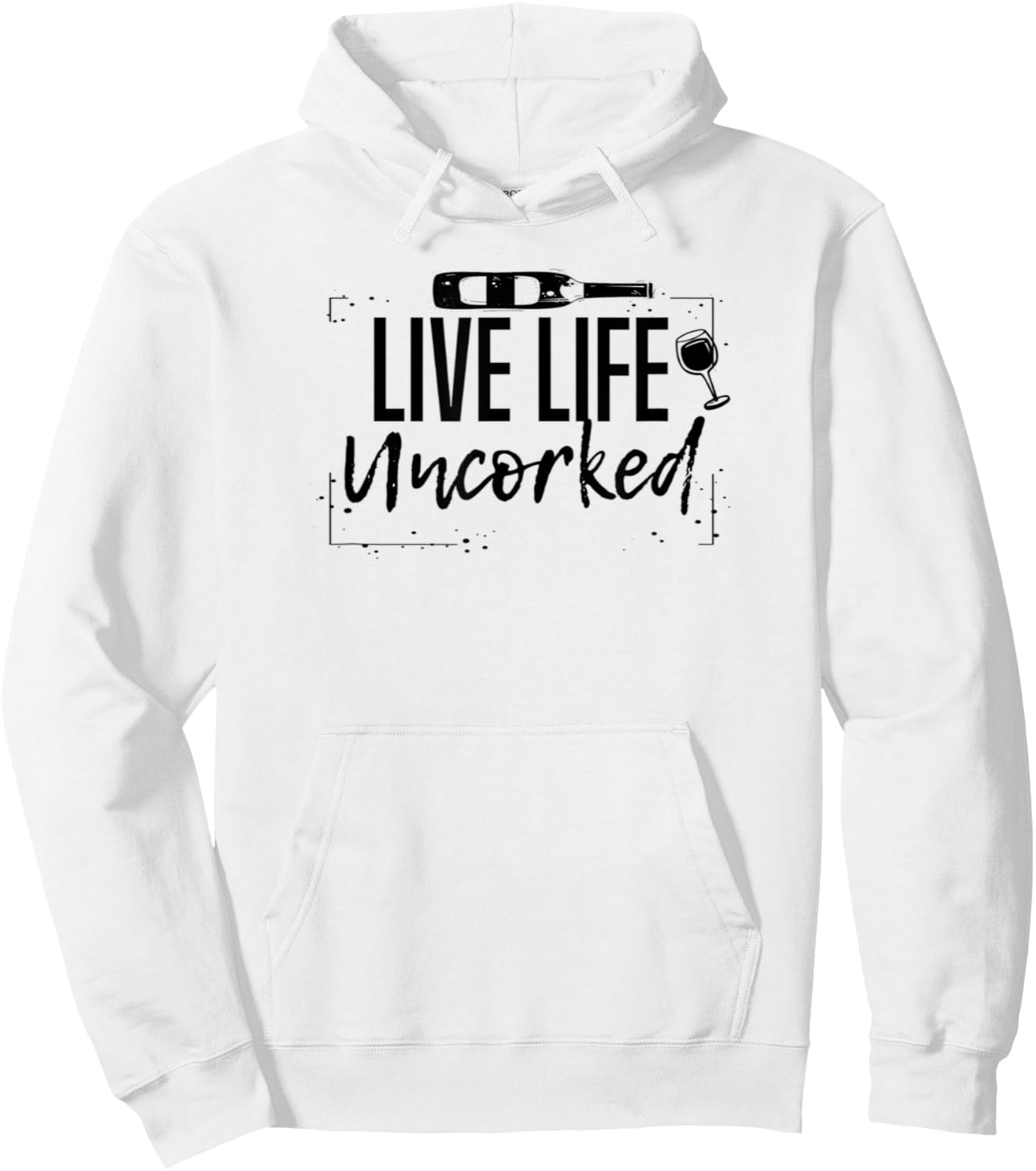 Wine Live Life Uncorked Hoodie - Hoodie | White