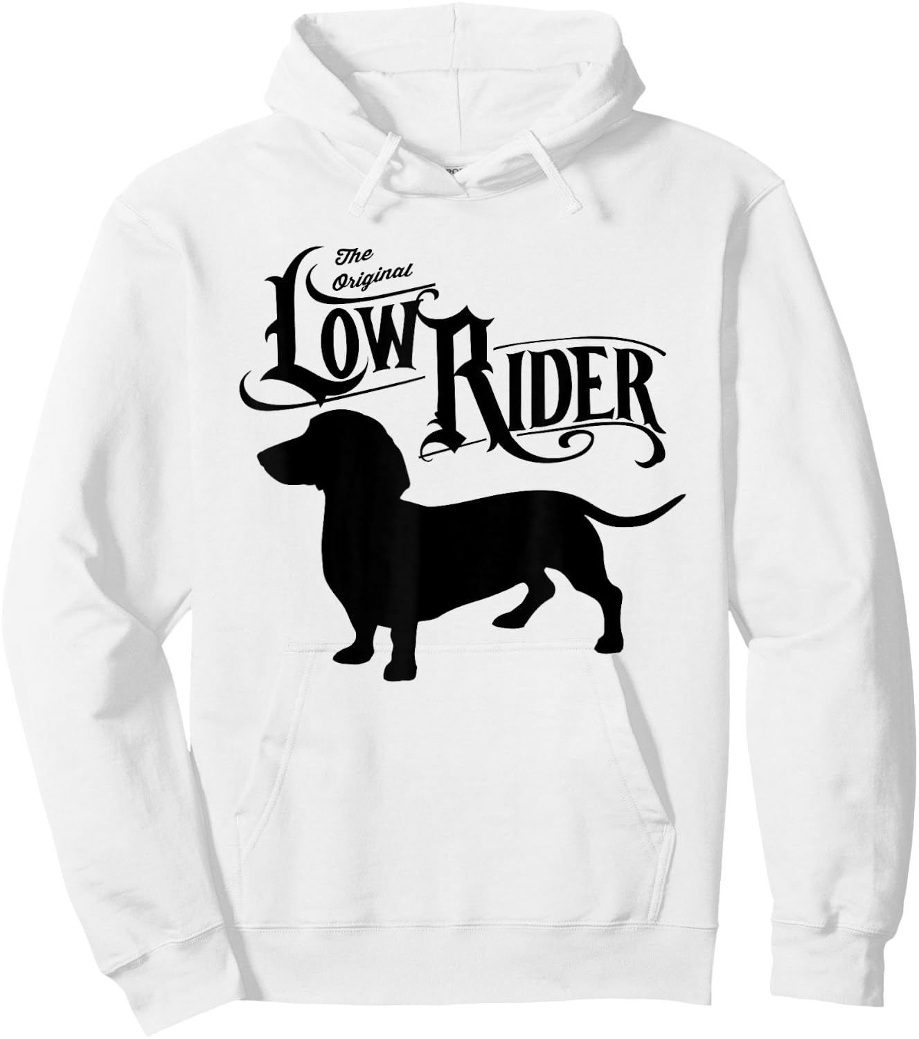 The Original Low Rider Dachshund Dog Funny Men Women Kids Hoodie - Hoodie | White