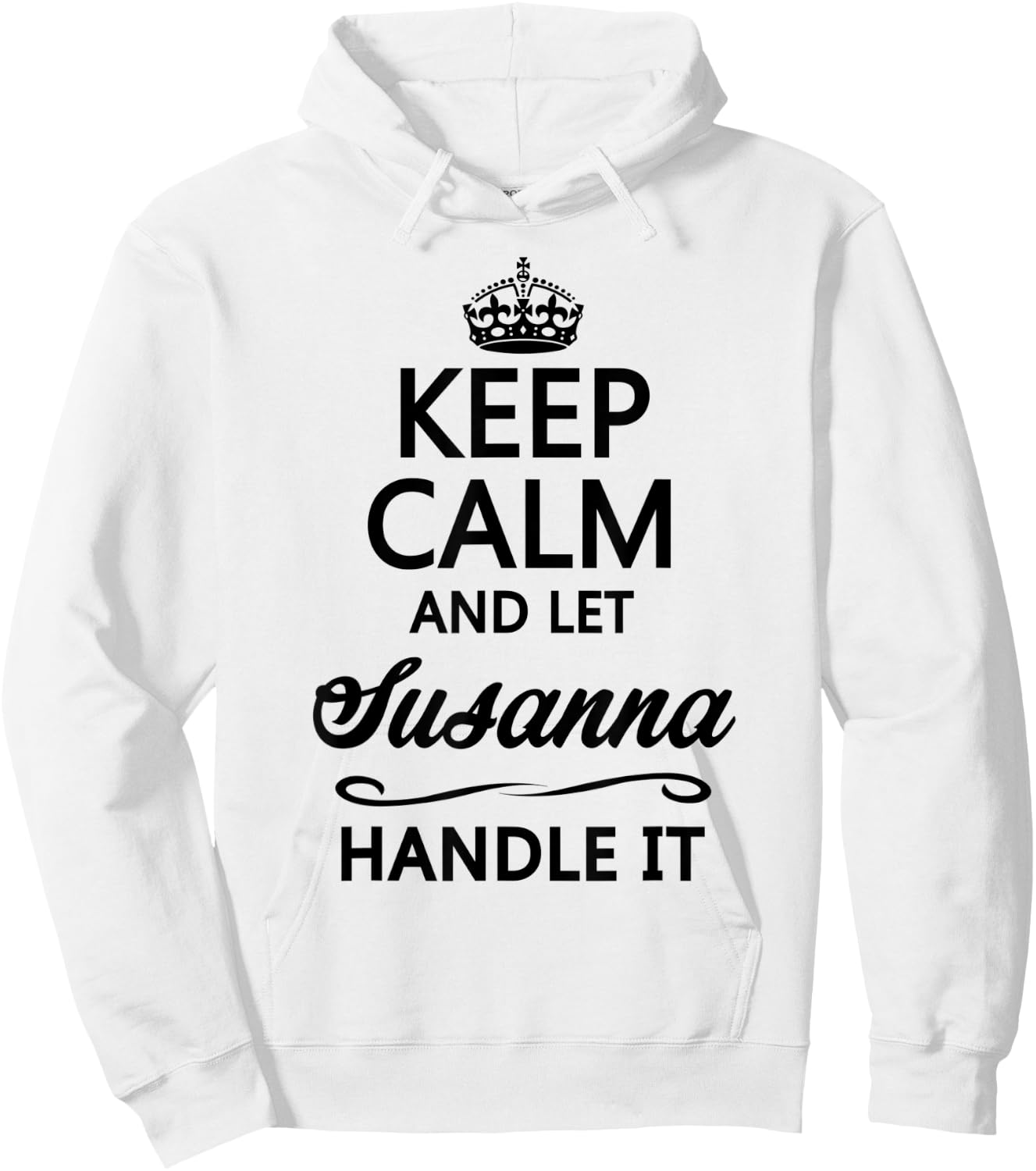 KEEP CALM and let SUSANNA Handle It | Funny Name Gift Hoodie - Hoodie | White