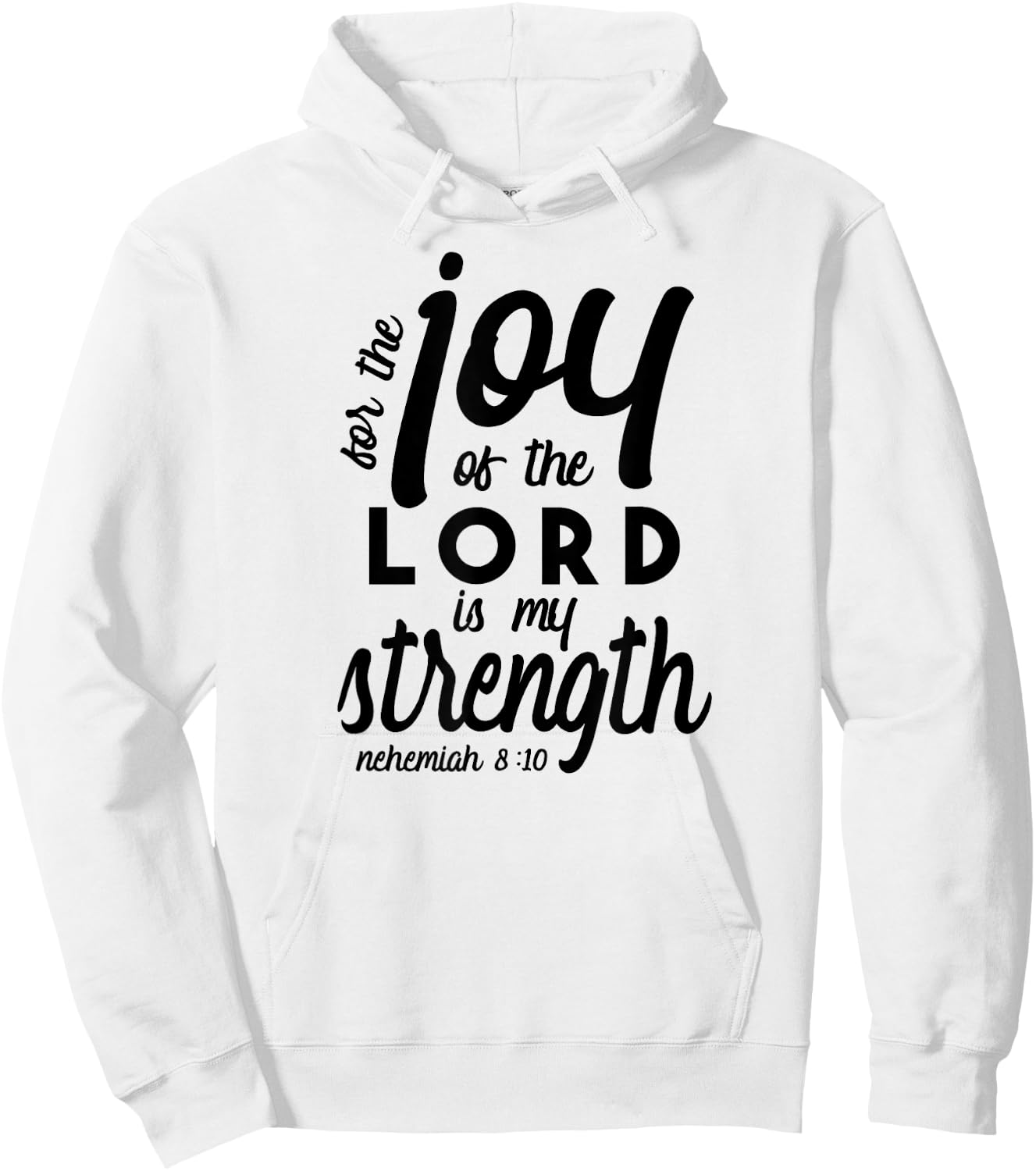 Nehemiah 8 10 For the Joy of the Lord is My Strength Hoodie - Hoodie | White