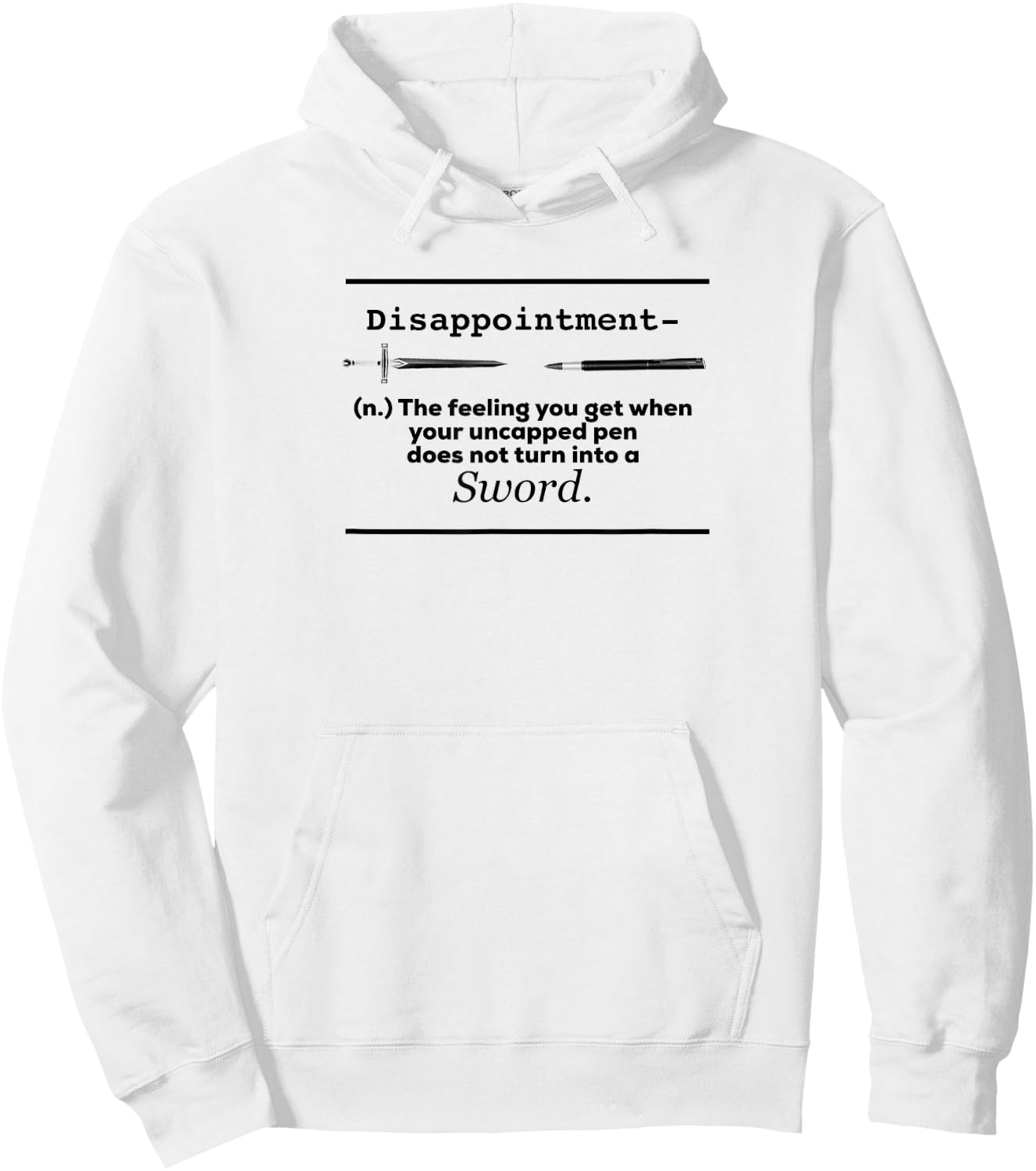 Disappointment Uncapped Pen Does Not Turn Into A Sword Shirt Hoodie - Hoodie | White