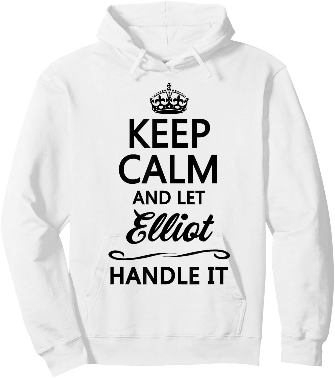 KEEP CALM and let ELLIOT Handle It | Funny Name Gift Hoodie - Hoodie | White