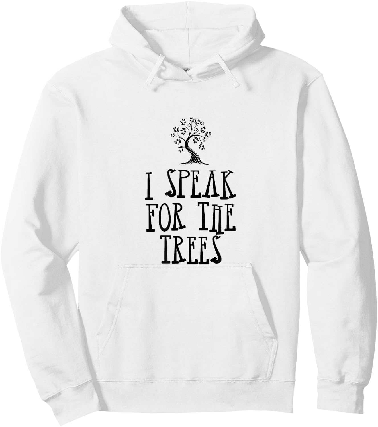 I Speak For The Trees | Tree Sitting Protest Activis Hoodie - Hoodie | White