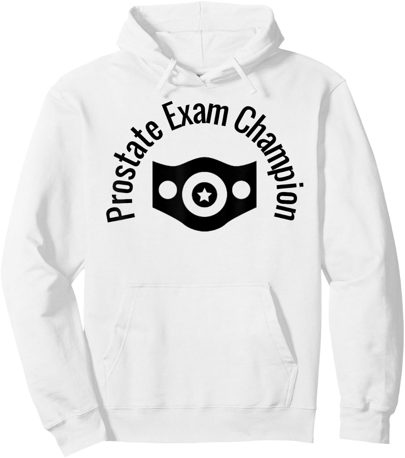 Prostate Exam Champion Funny Medical Humor Dr Exam Shirt Hoodie - Hoodie | White