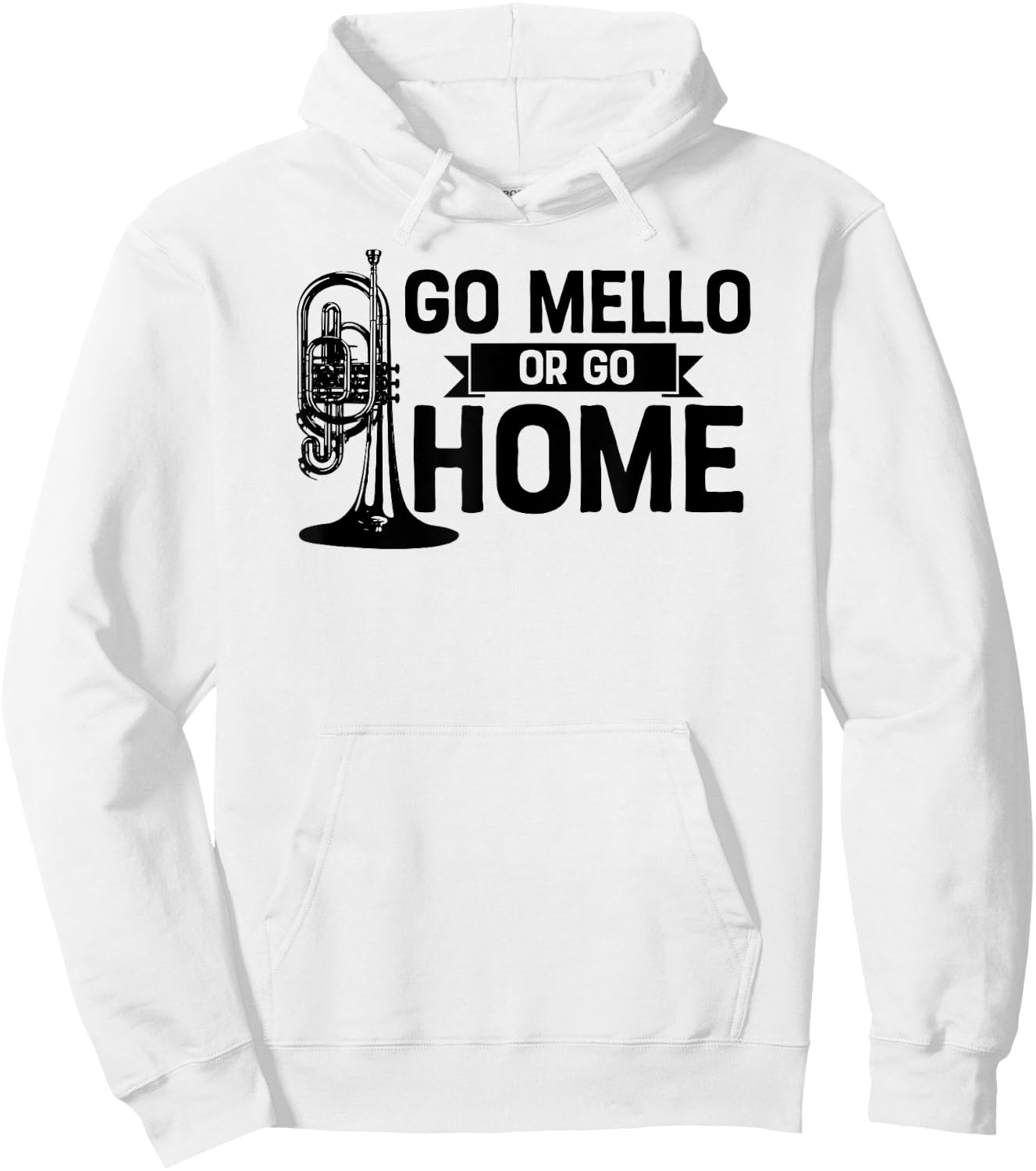 Go Mello or Go Home Marching Band Mellophone Shirt Funny Hoodie - Hoodie | White