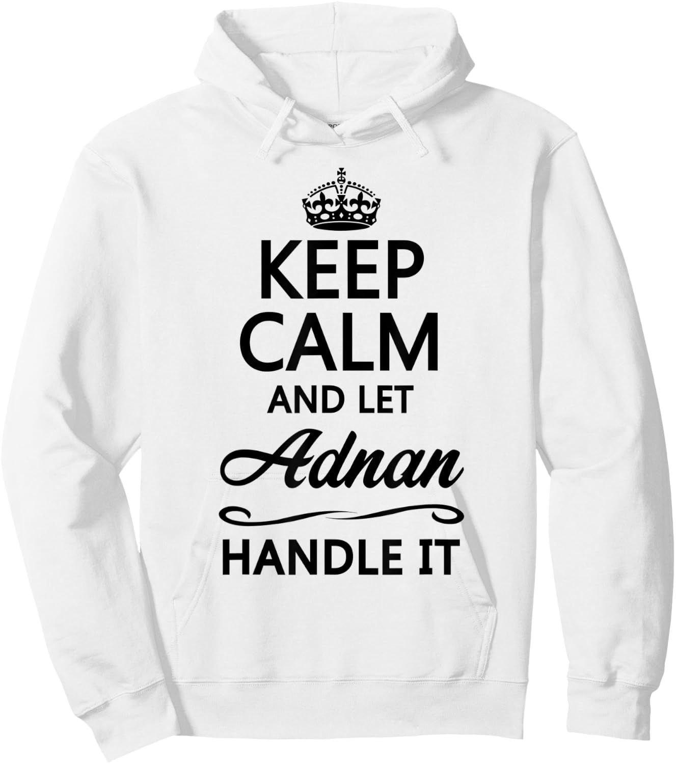 KEEP CALM and let ADNAN Handle It | Funny Name Gift Hoodie - Hoodie | White