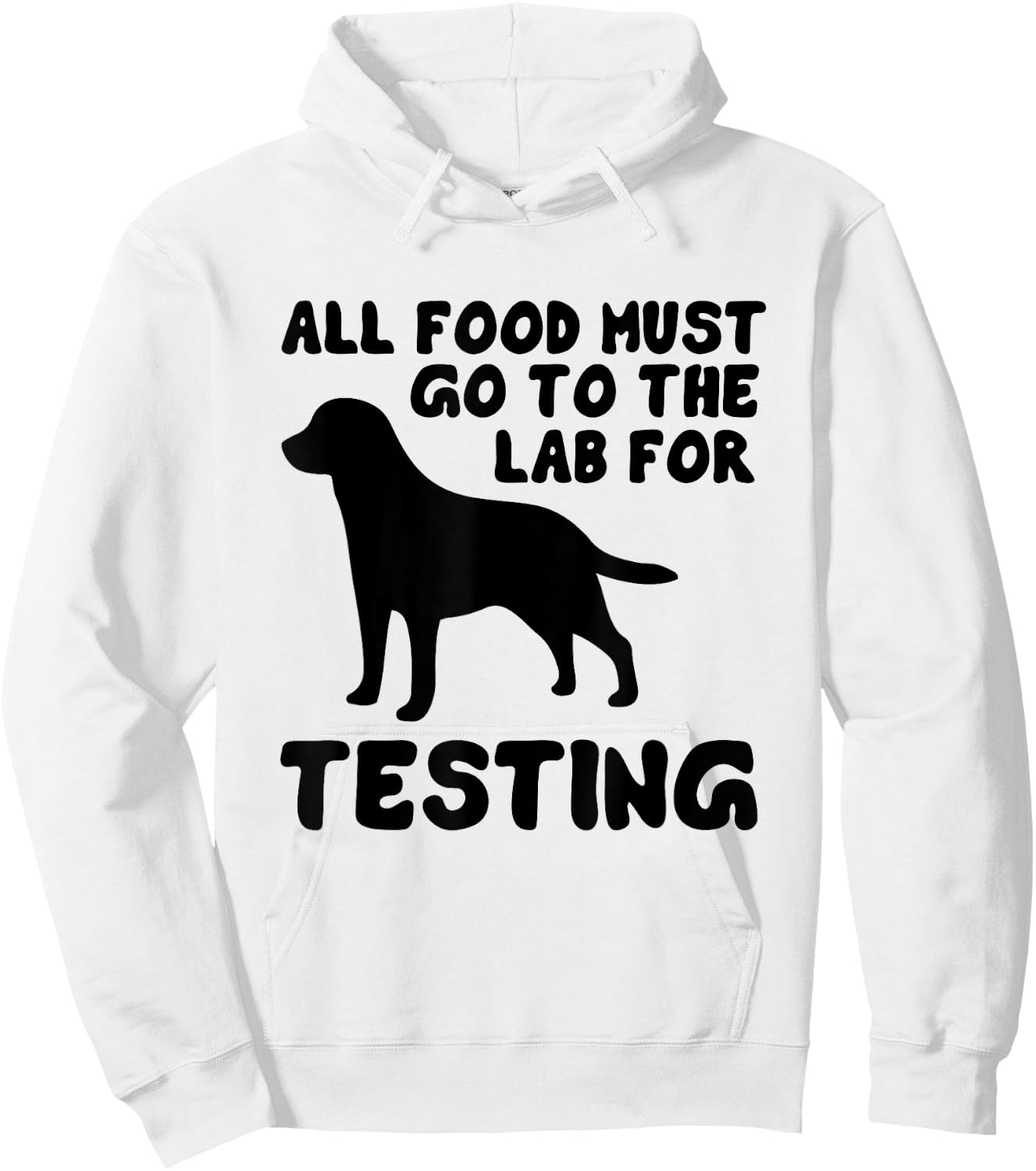 Black Labrador All food must go to the lab testing Hoodie - Hoodie | White