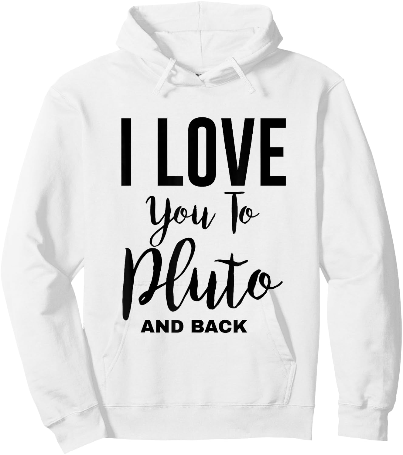 Cool Astronomy - I Love You To Pluto And Back Hoodie - Hoodie | White