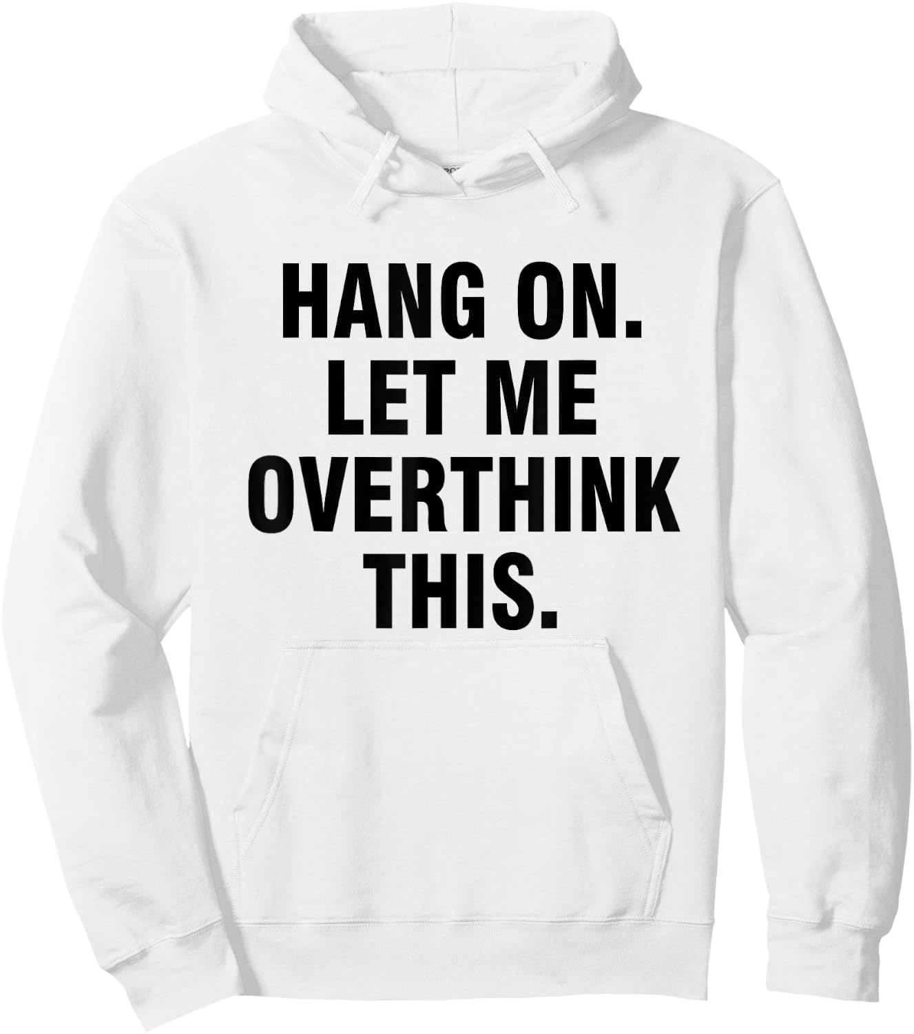 Hang on Let me overthink this Hoodie - Hoodie | White