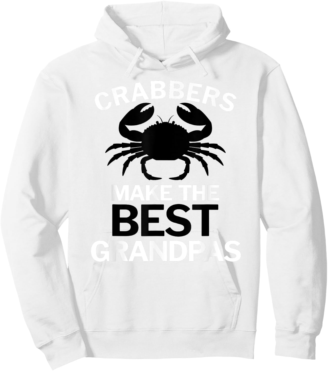 Crabbers Make the Best Grandpas Funny Hoodie - Hoodie | White