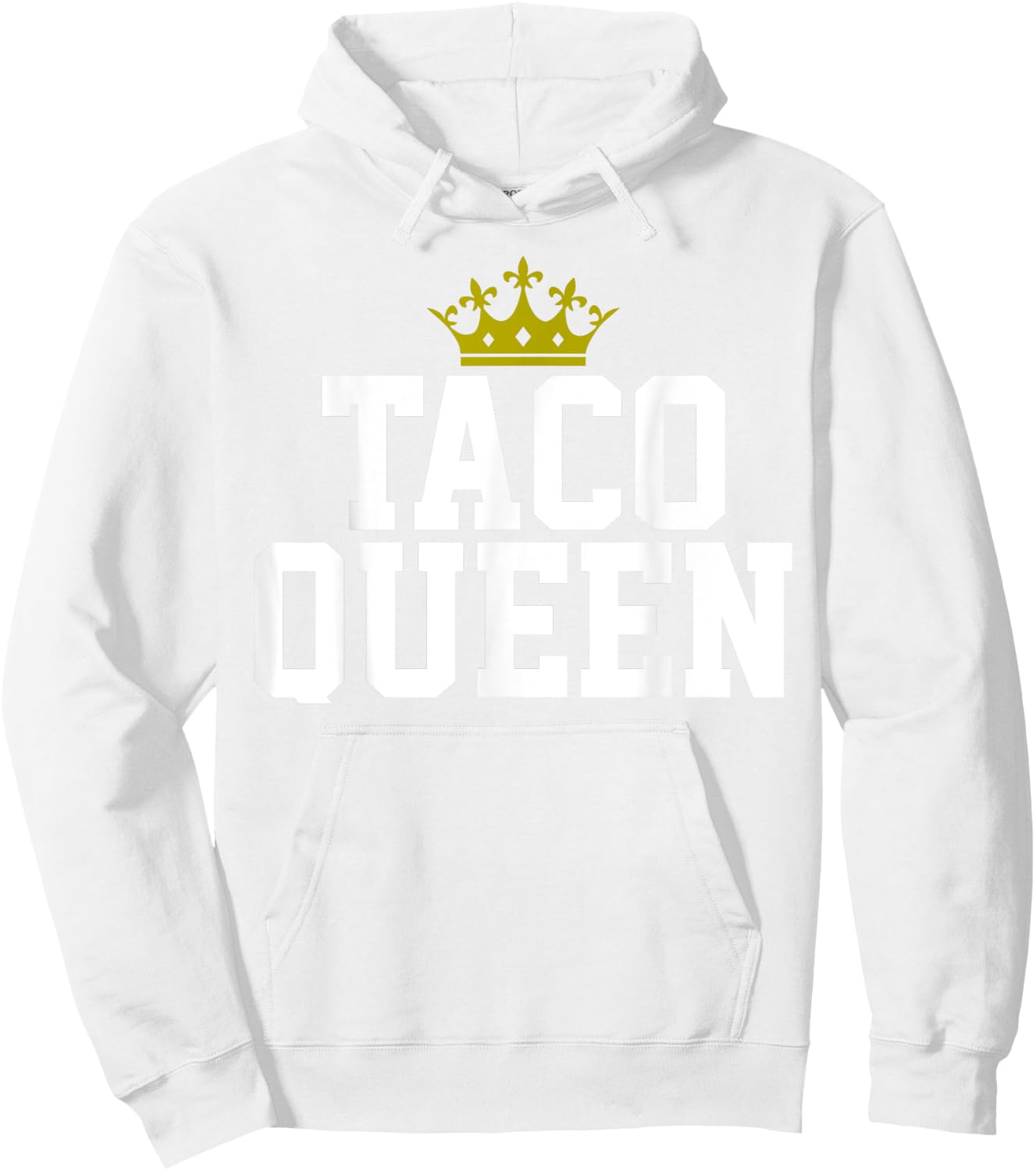 Taco Mexican Food Royalty Gift Taco Queen Hoodie - Hoodie | White