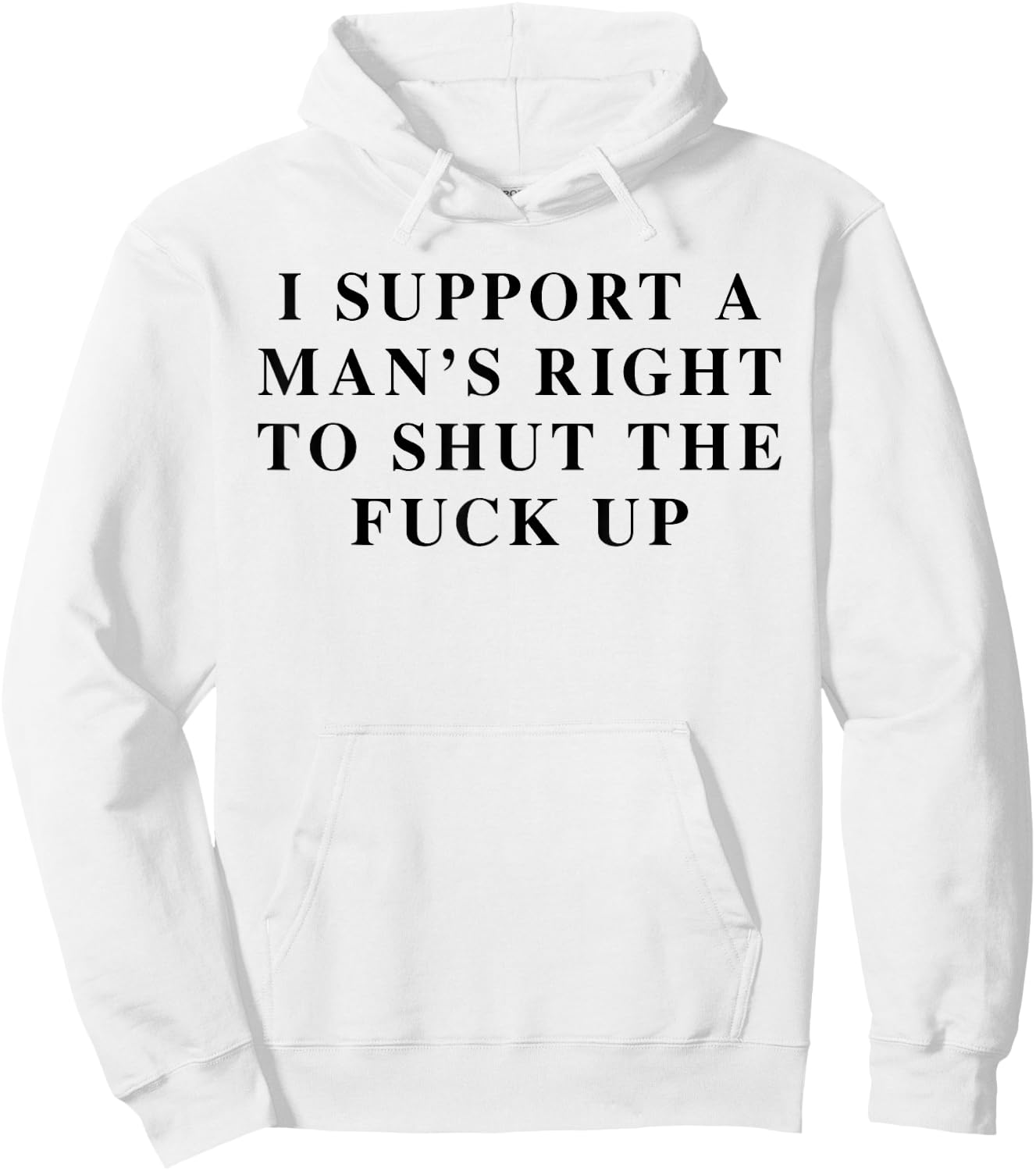 I Support Men's Rights To Shut The Fck Up Feminist Feminism Hoodie - Hoodie | White