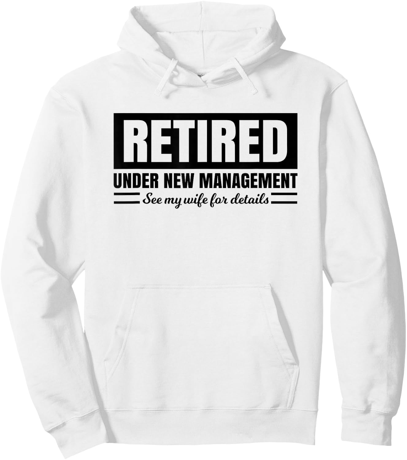 Retired Under New Management See Wife for Details Hoodie - Hoodie | White