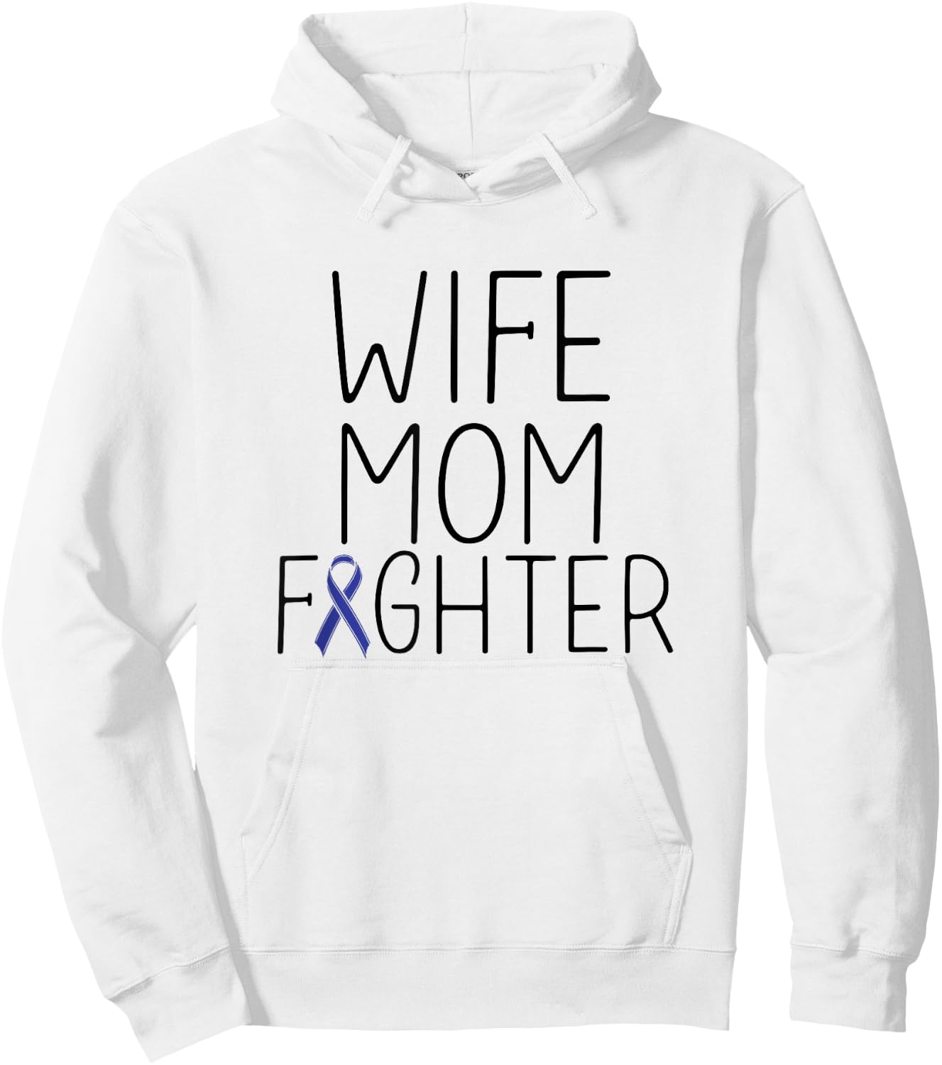 Wife Mom Fighter - Colon Cancer Shirt Colon Cancer Fighter Hoodie - Hoodie | White