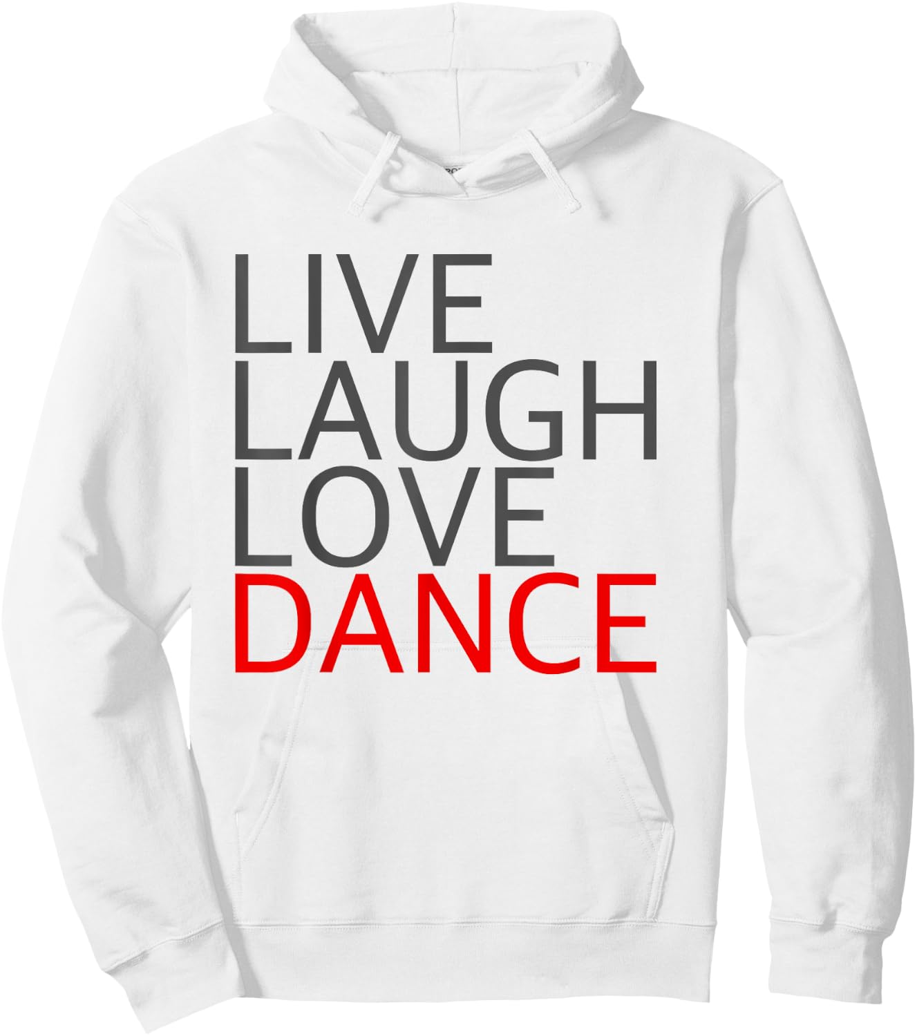 Live Laugh Love Dance Hoodie - Hoodie | White