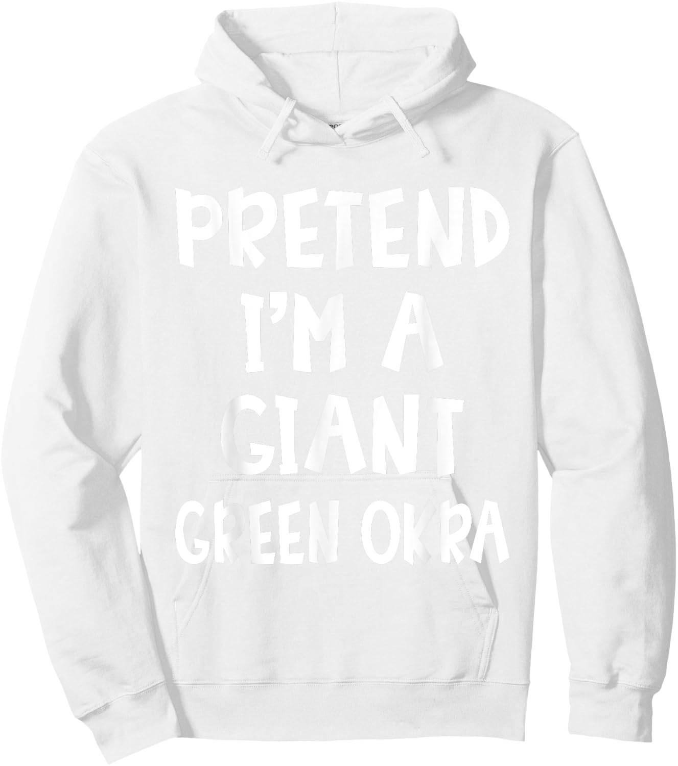 Pretend I'm A Giant Green Okra Costume Lazy Easy Halloween Hoodie - Hoodie | White