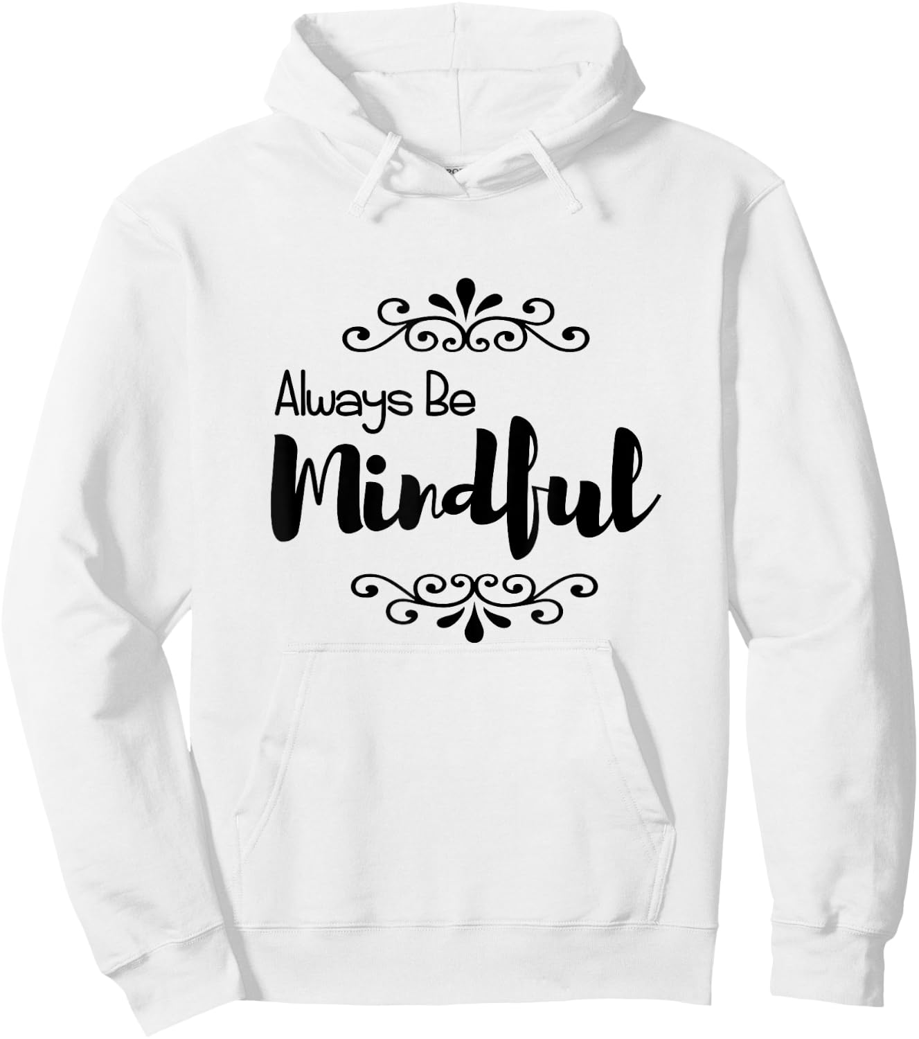 Always Be Mindful Hoodie - Hoodie | White