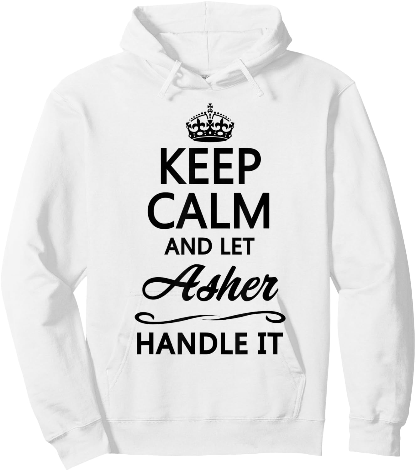 KEEP CALM and let Asher Handle It | Funny Name Gift Hoodie - Hoodie | White