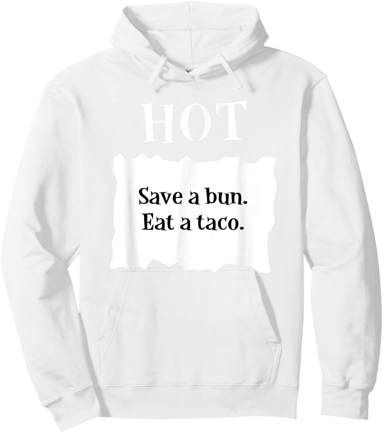 Hot Taco Sauce Packet Save A Bun Eat A Taco Halloween Hoodie - Hoodie | White