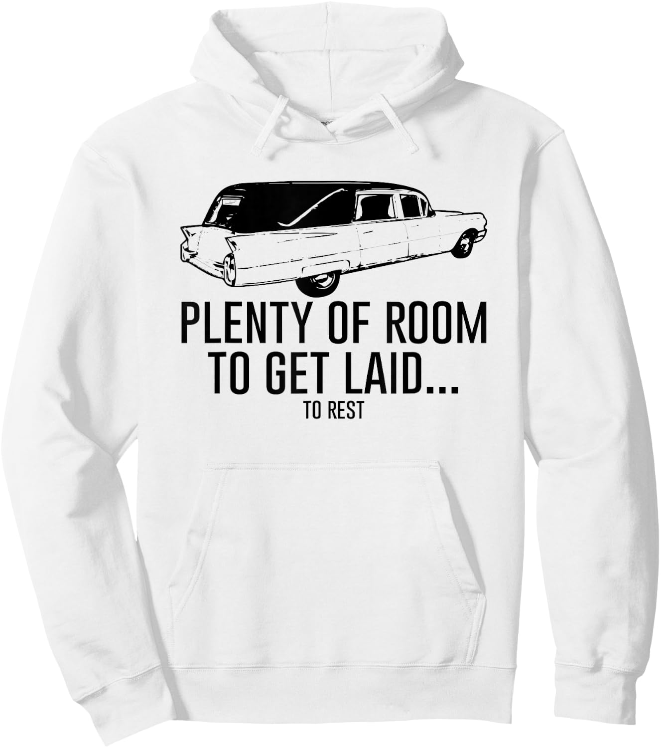 Plenty of Room to Get Laid to Rest Shirt Funny Hearse Hoodie - Hoodie | White