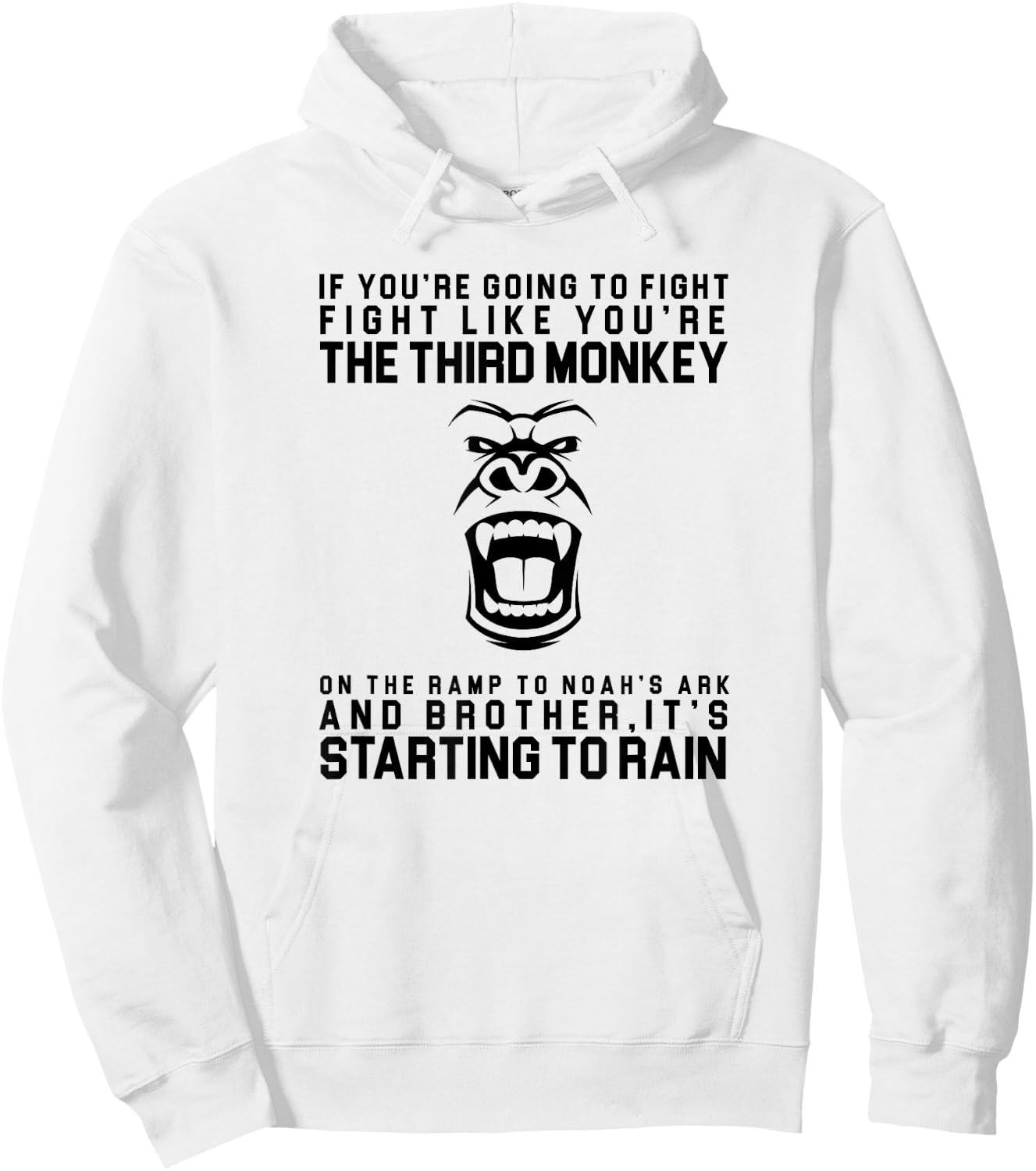 Fight Like The Third Monkey On Noah's Ark - Funny Monkey Hoodie - Hoodie | White