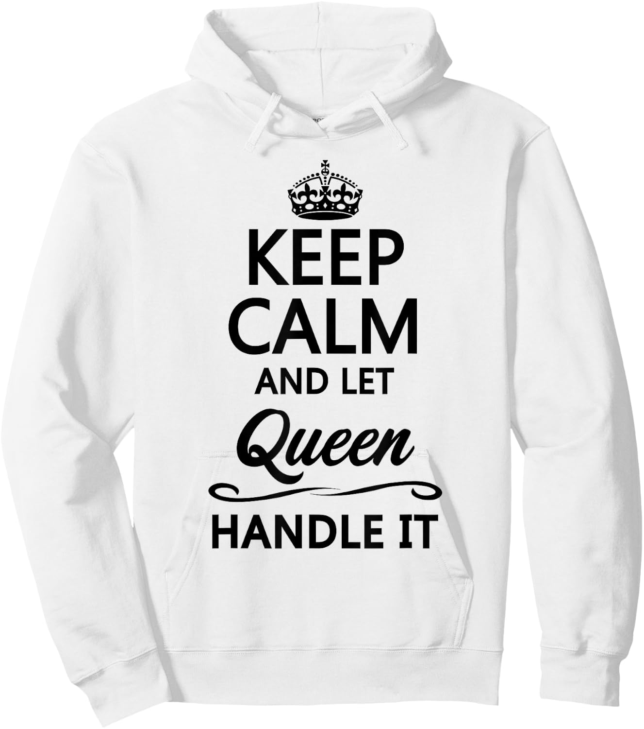 KEEP CALM and let QUEEN Handle It | Funny Name Gift Hoodie - Hoodie | White
